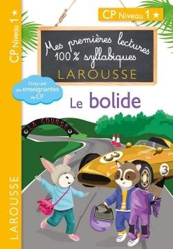 MES PREMIERES LECTURES 100 % SYLLABIQUES NIVEAU 1 - LE BOLIDE