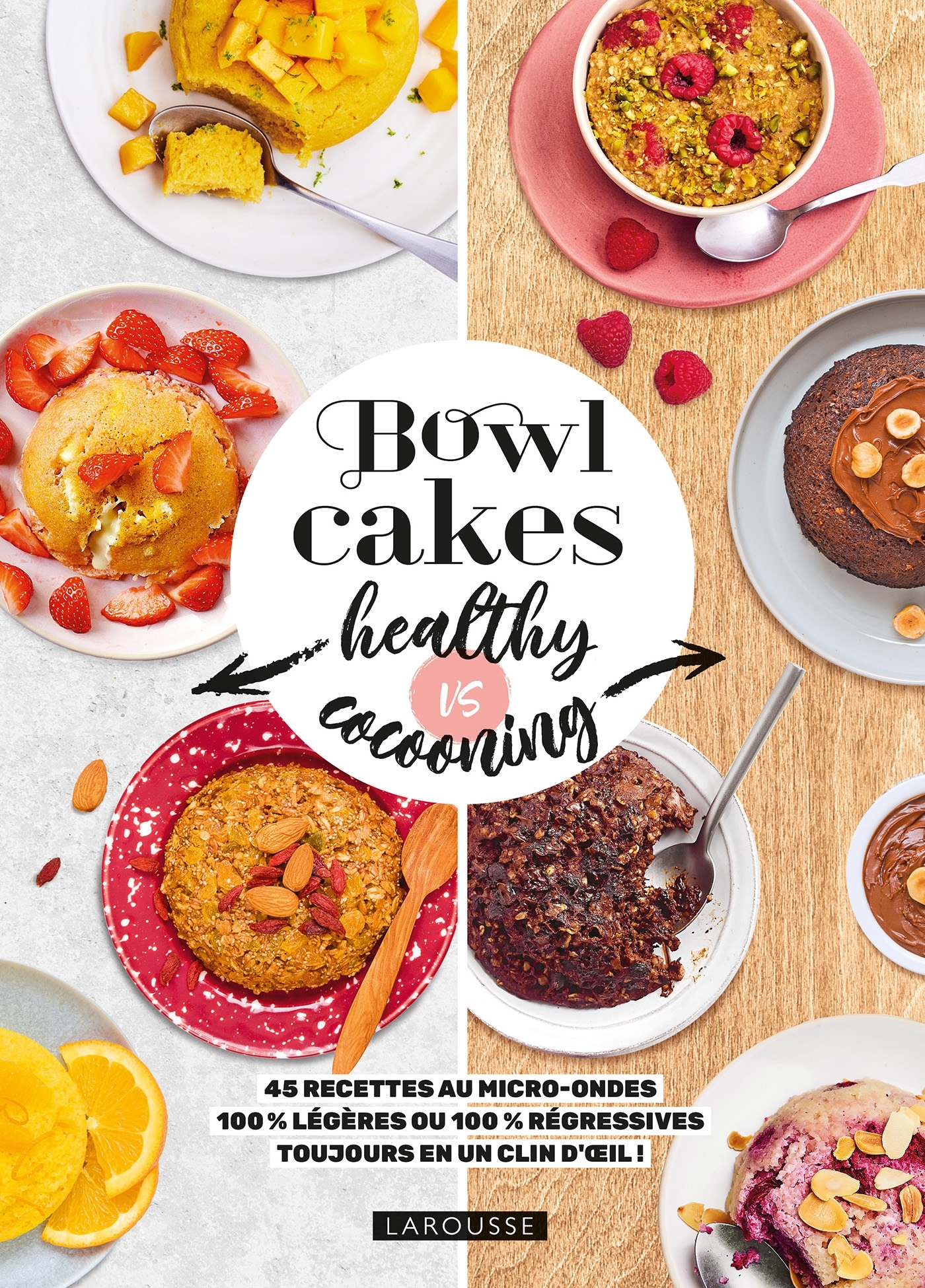 BOWL CAKES HEALTHY VS COCOONING - 45 RECETTES AU MICRO-ONDES 100% LEGERES O