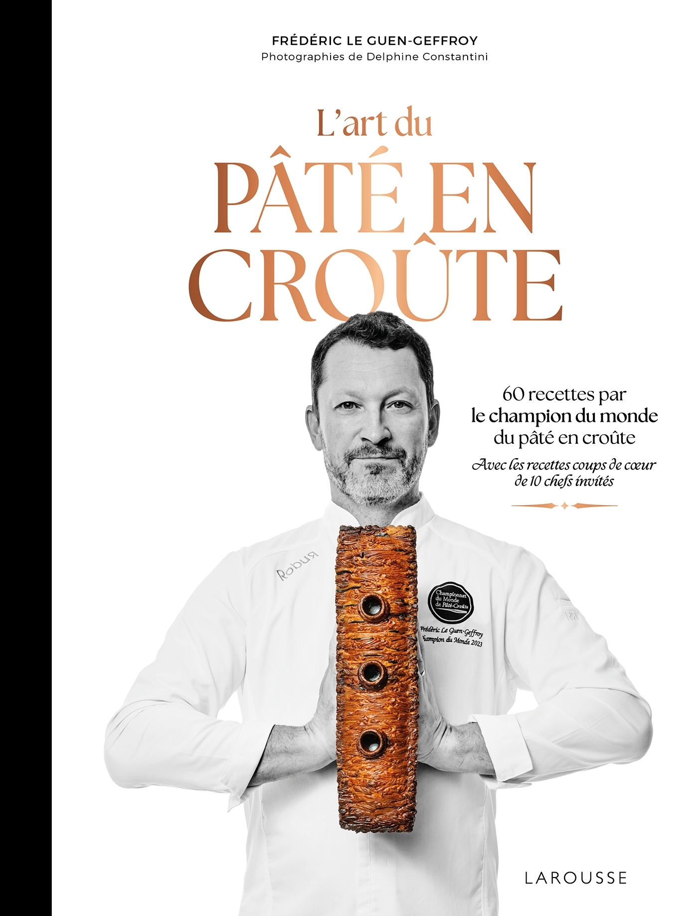 L´ART DU PATE EN CROUTE - 60 RECETTES PAR LE CHAMPION DU MONDE DE PATE EN CROUTE