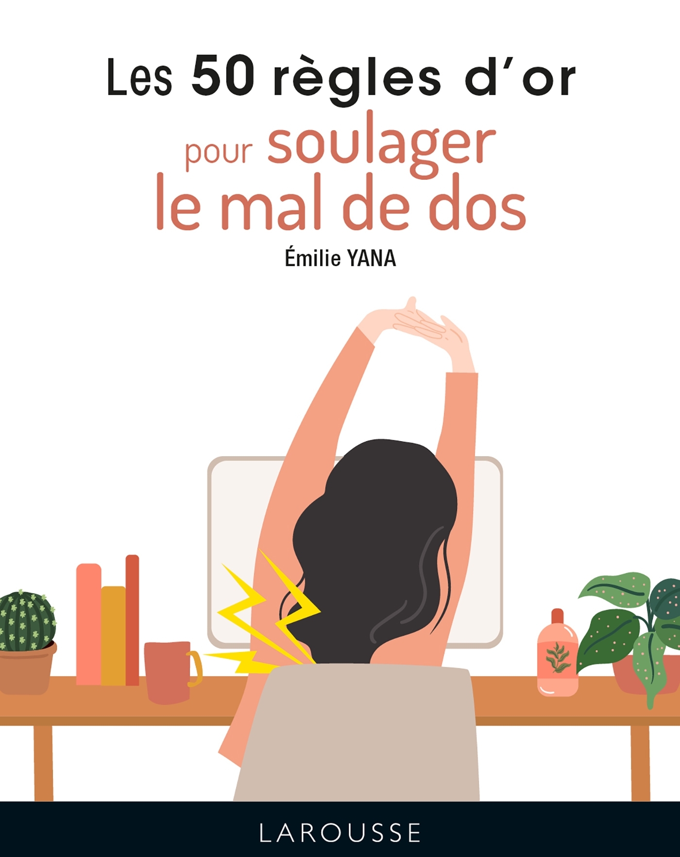 50 REGLES D´OR POUR SOULAGER LE MAL DE DOS
