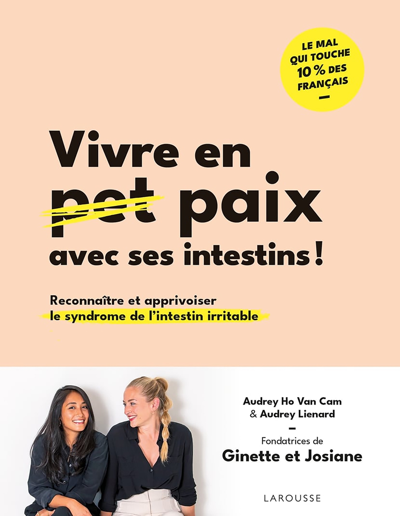 VIVRE EN PAIX AVEC SES INTESTINS ! - RECONNAITRE ET APPRIVOISER LE SYNDROME DE L´INTESTIN IRRITABLE