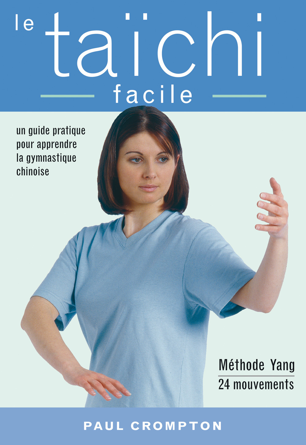 TAICHI FACILE (LE) : METHODE YANG 24 MOUVEMENTS