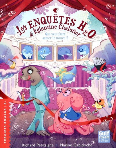 ENQUETES H2O D´EGLANTINE CHALUTIER - QUI VEUT FAIRE SAUTER LE MUSEE ?