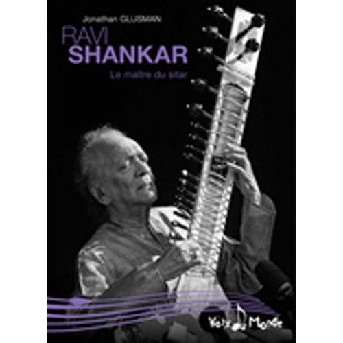 RAVI SHANKAR : LE MAITRE DU SITAR