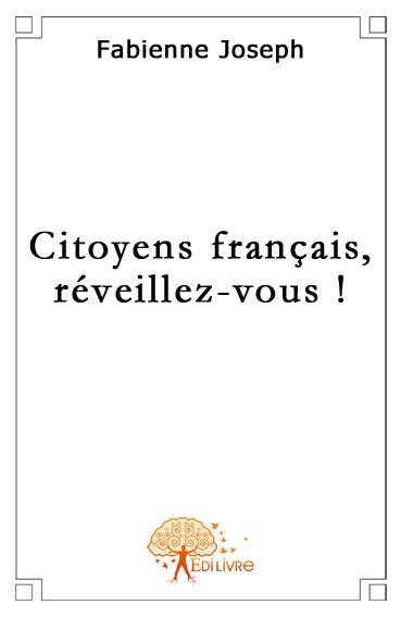CITOYENS FRANCAIS, REVEILLEZ VOUS !