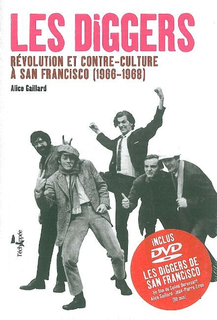 DIGGERS REVOLUTION ET CONTRE-REVOLUTION A SAN FRANCISCO (1966-1968)
