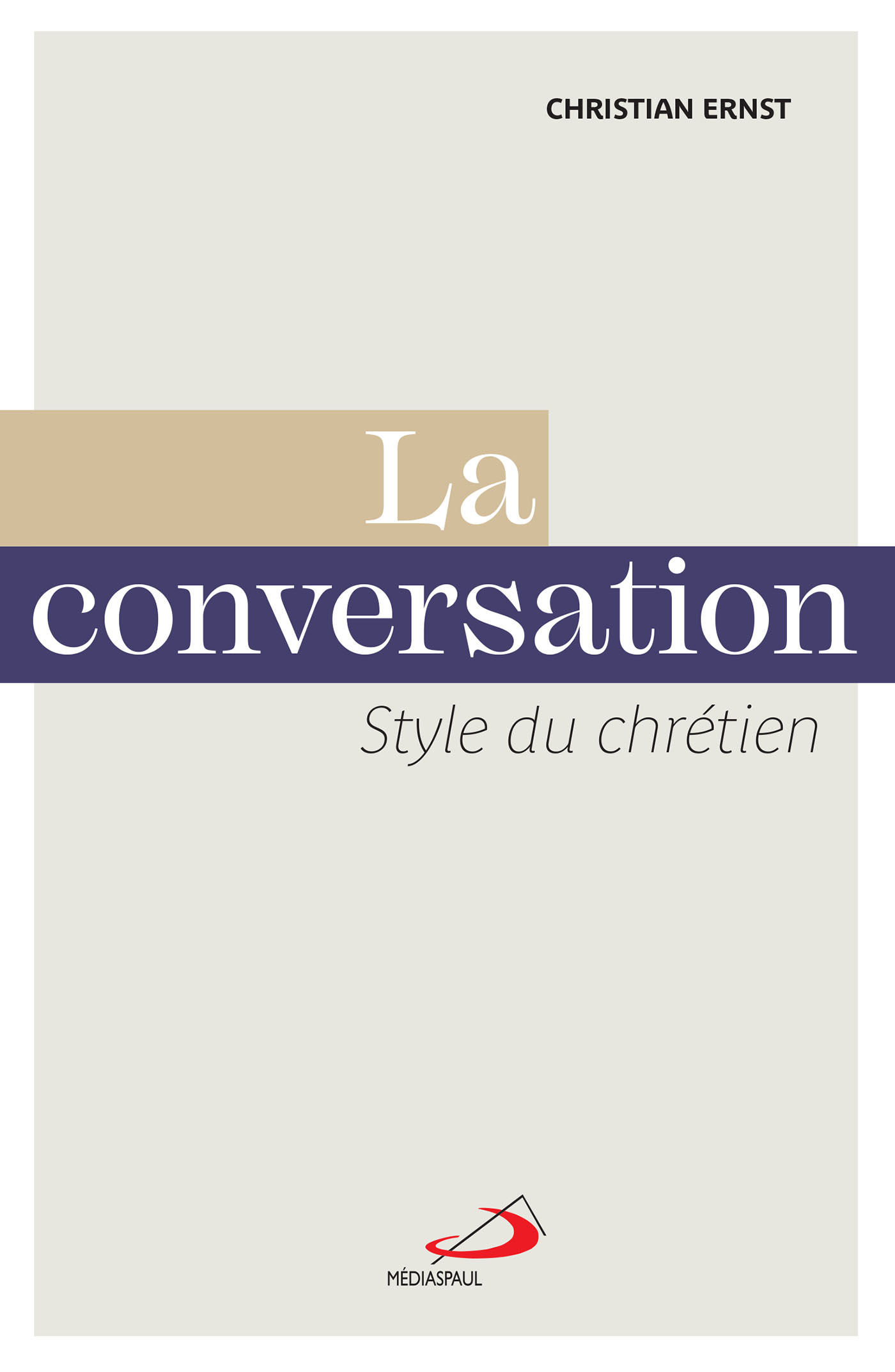CONVERSATION (LA) - STYLE DU CHRETIEN