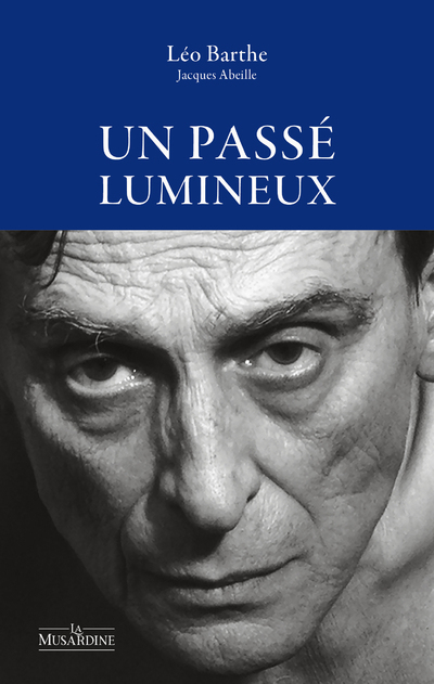 UN PASSE LUMINEUX - SUIVI DE POUR UNE LECTURE AMOUREUSE