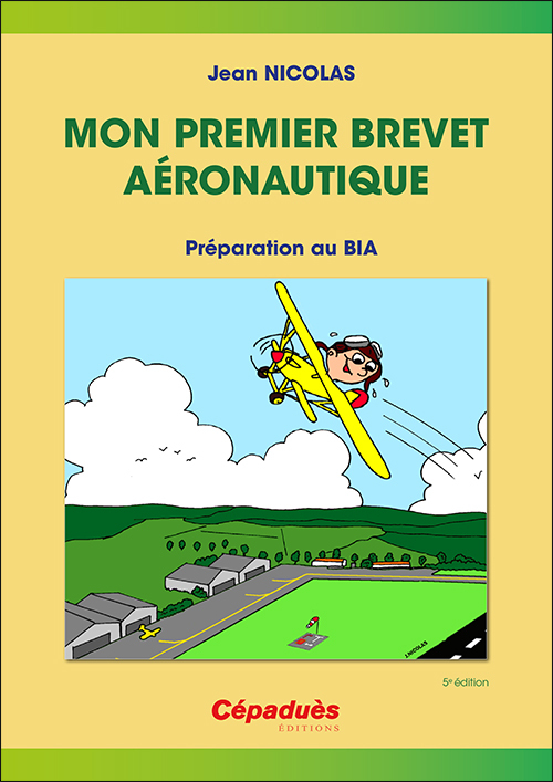 MON PREMIER BREVET AERONAUTIQUE - PREPARATION AU BIA 5E ED