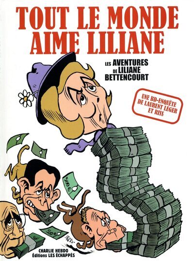 TOUT LE MONDE AIME LILIANE - AVENTURES DE LILIANE BETTENCOURT