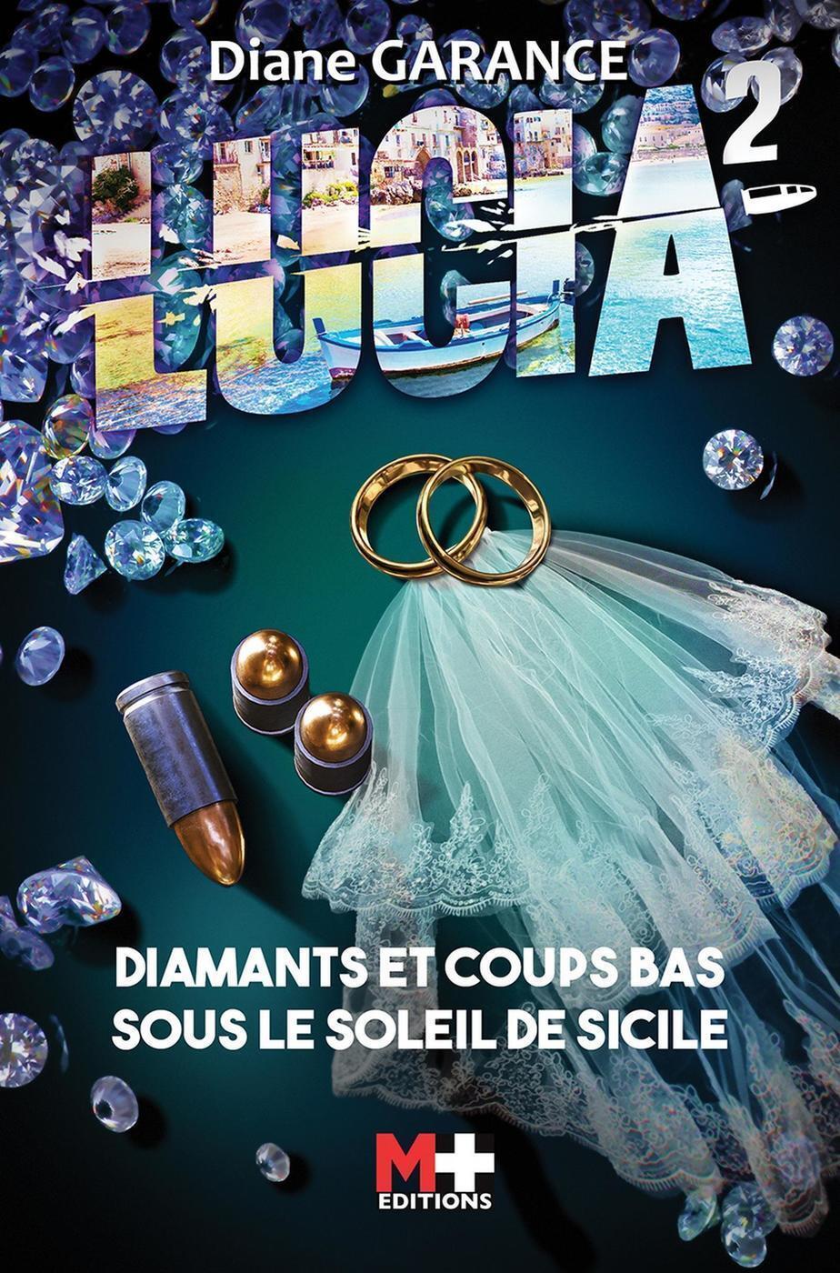 LUCIA 2 - DIAMANTS ET COUPS BAS SOUS LE SOLEIL DE SICILE