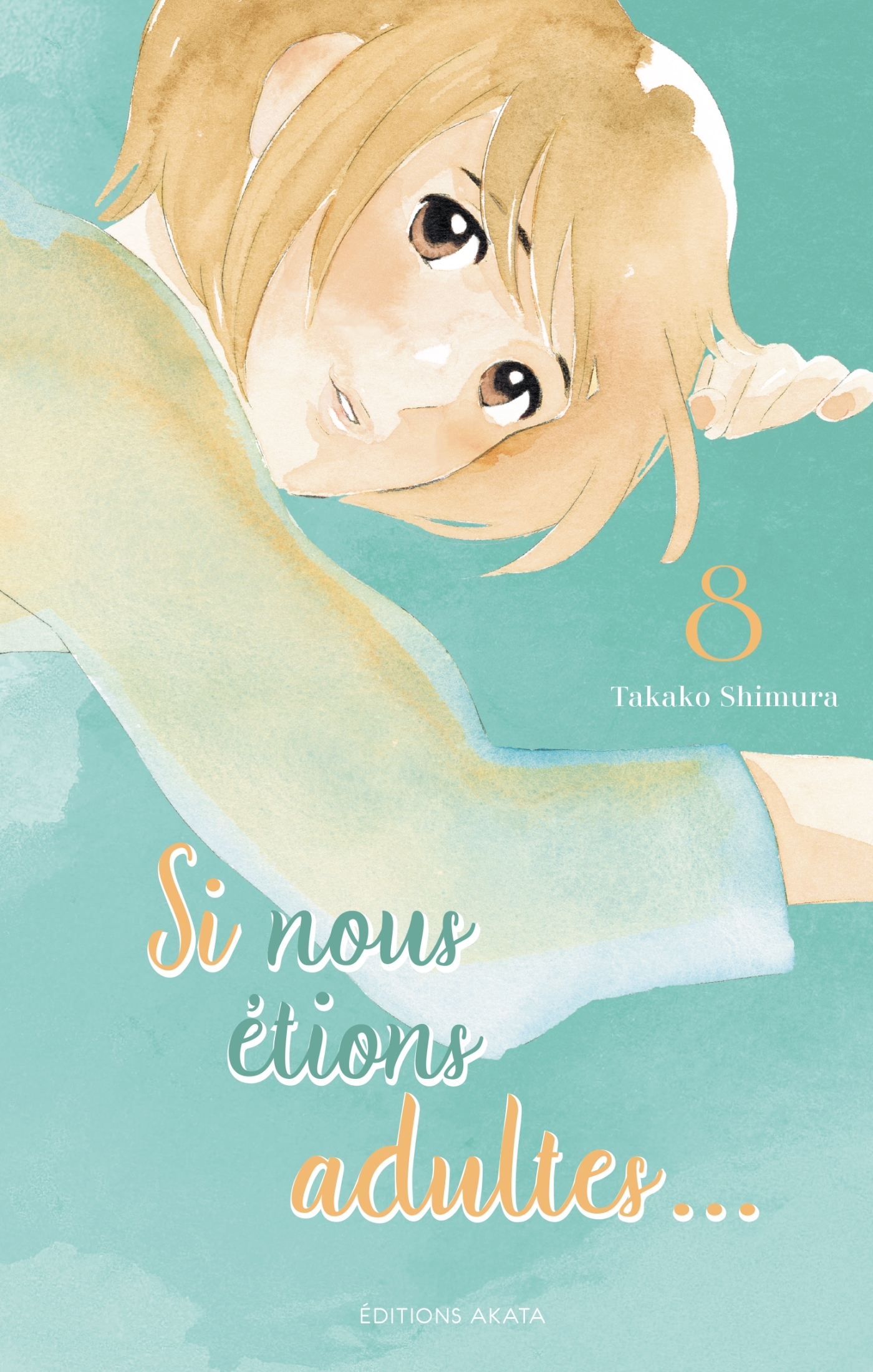 SI NOUS ETIONS ADULTES... - TOME 8