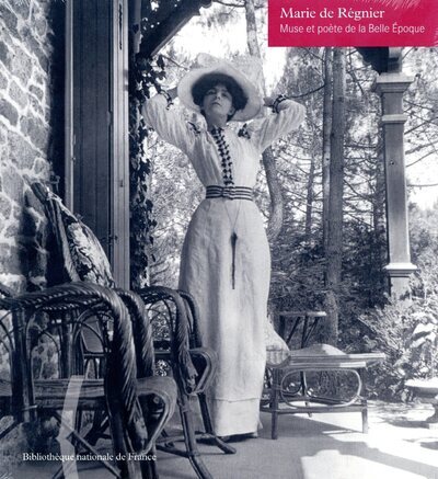 MARIE DE REGNIER MUSE POETE BELLE EPOQUE