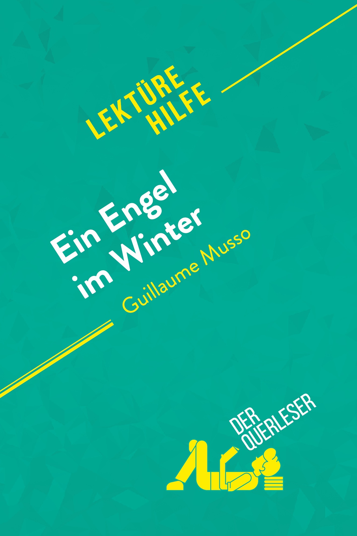 EIN ENGEL IM WINTER VON GUILLAUME MUSSO (LEKTUREHILFE) - DETAILLIERTE ZUSAM