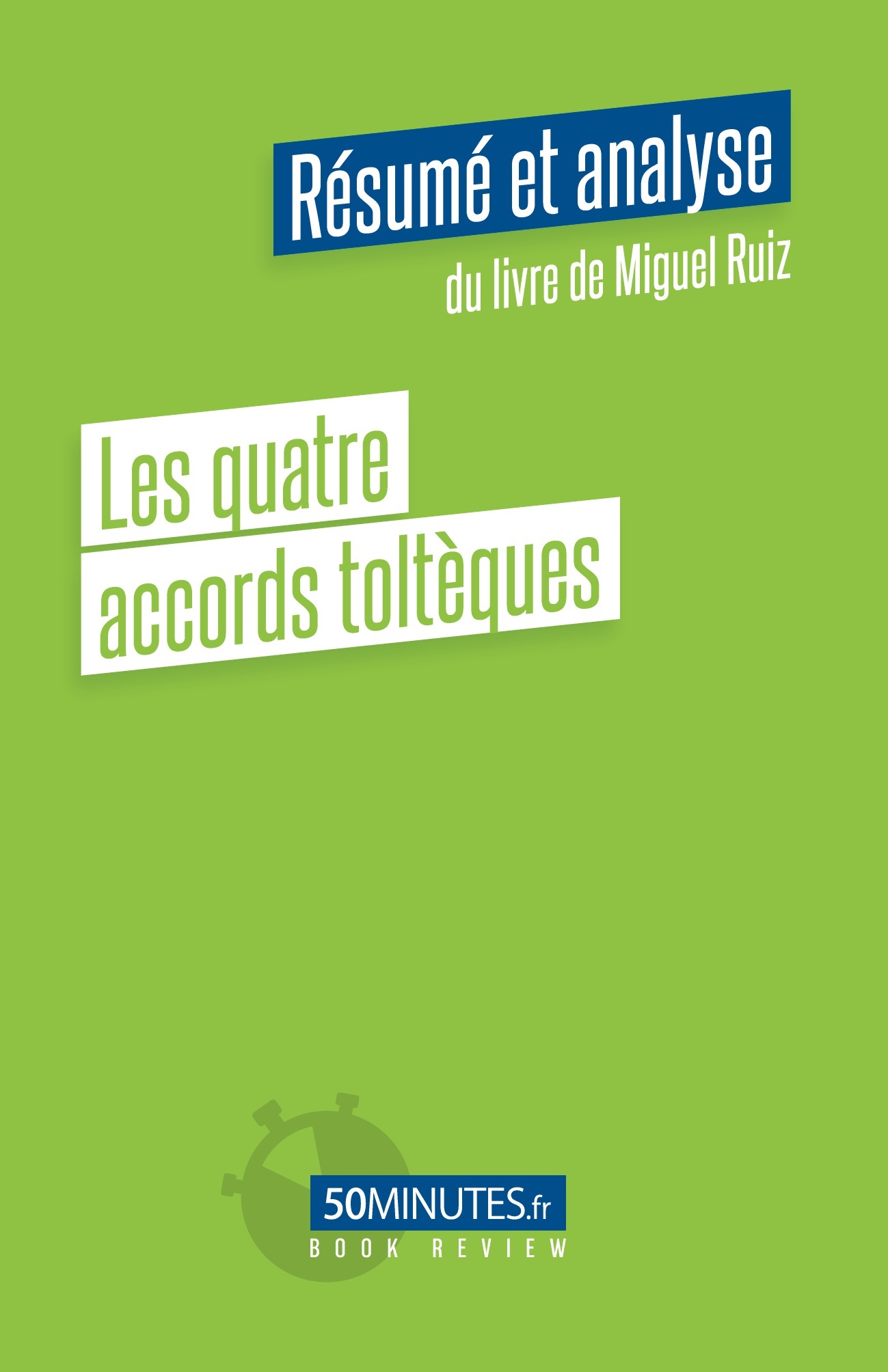 4 ACCORDS TOLTEQUES (RESUME ET ANALYSE DU LIVRE DE MIGUEL RUIZ)