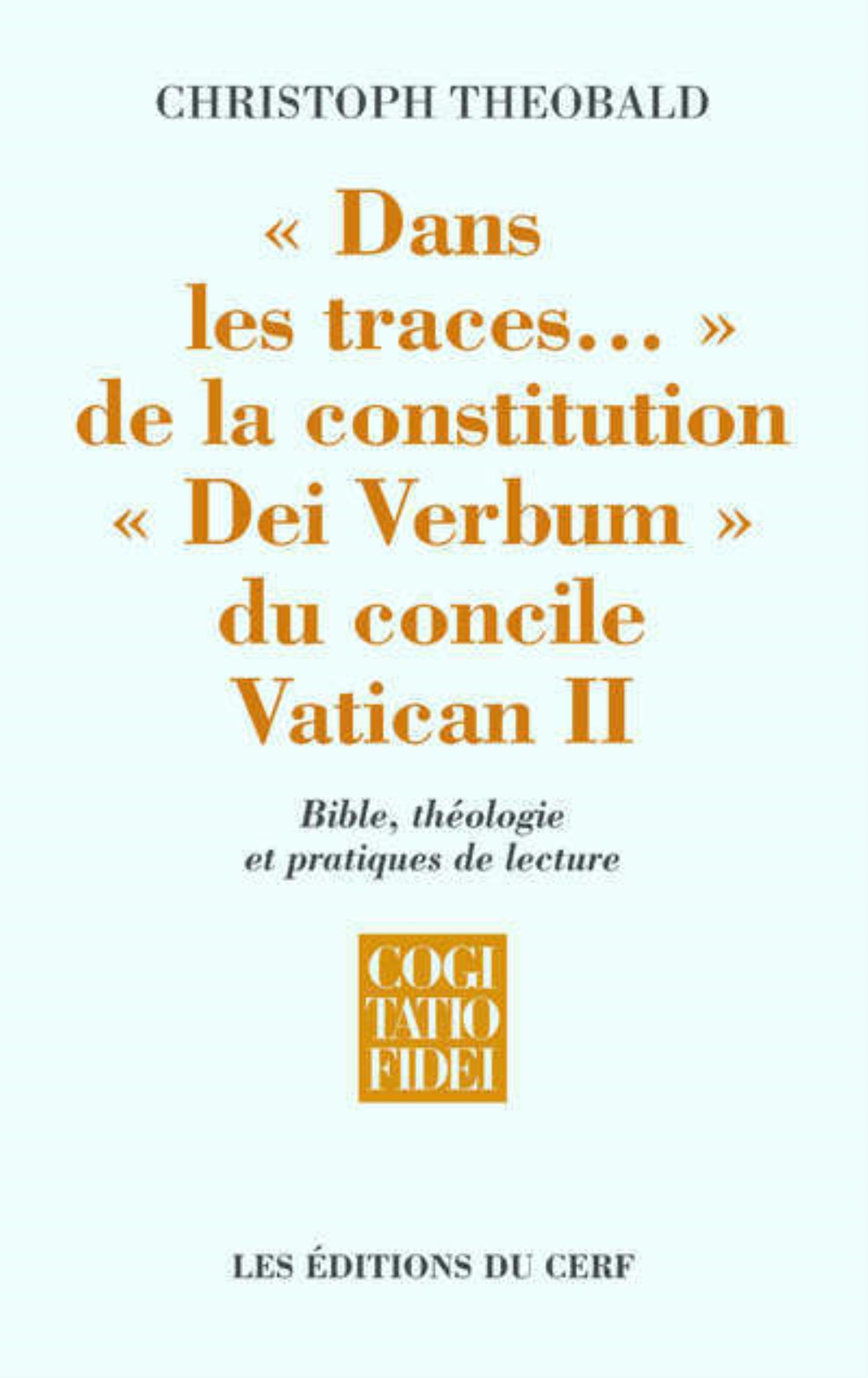 DANS LES TRACES. DE LA CONSTITUTION DEI VERBUM, DU CONCILE VATINCAN II