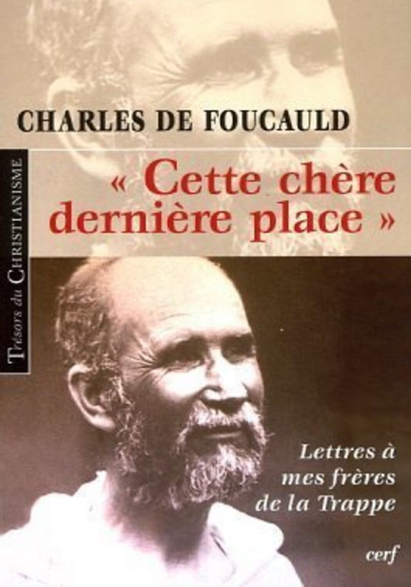 CETTE CHERE DERNIERE PLACE. LETTRES A MES FRERES DE LA TRAPPE