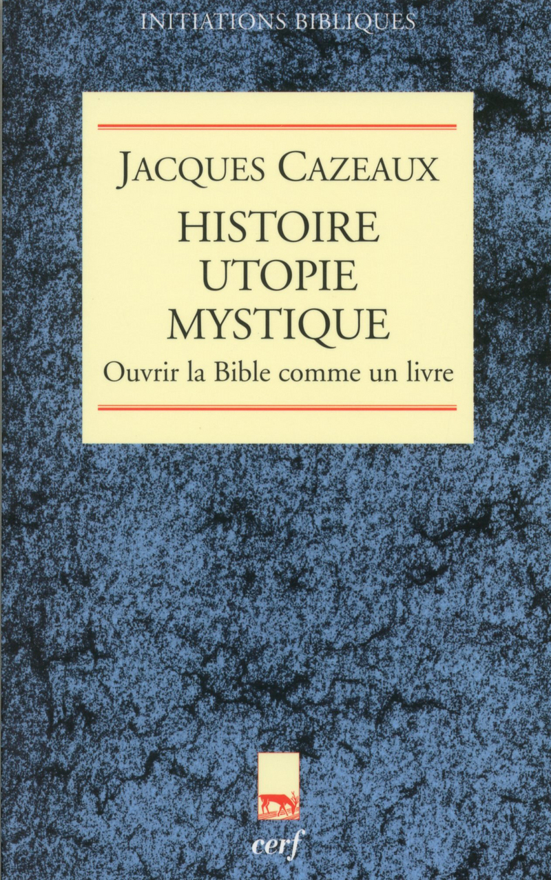 HISTOIRE UTOPIE MYSTIQUE OUVRIR LA BIBLE COMME UN LIVRE
