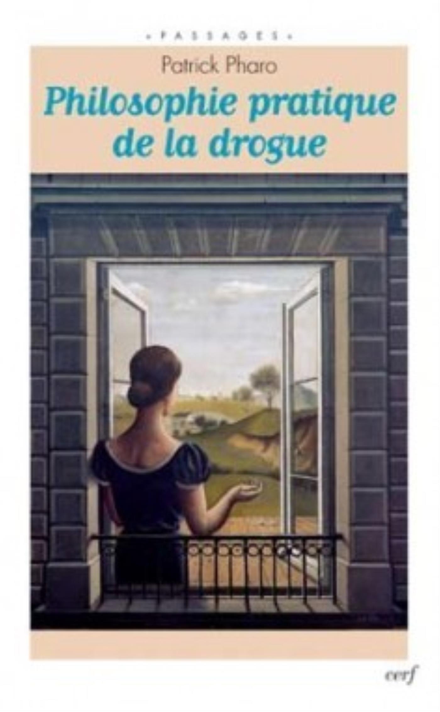 PHILOSOPHIE PRATIQUE DE LA DROGUE