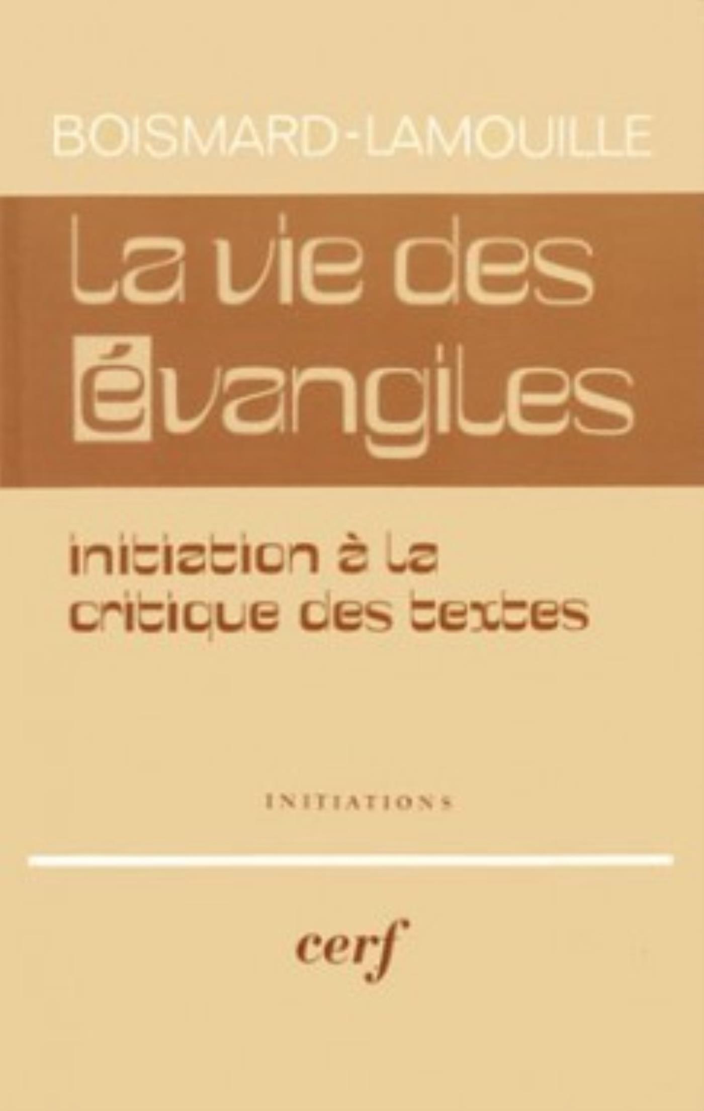 VIE DES EVANGILES INITIATION A LA CRITIQUE DES TEXTES