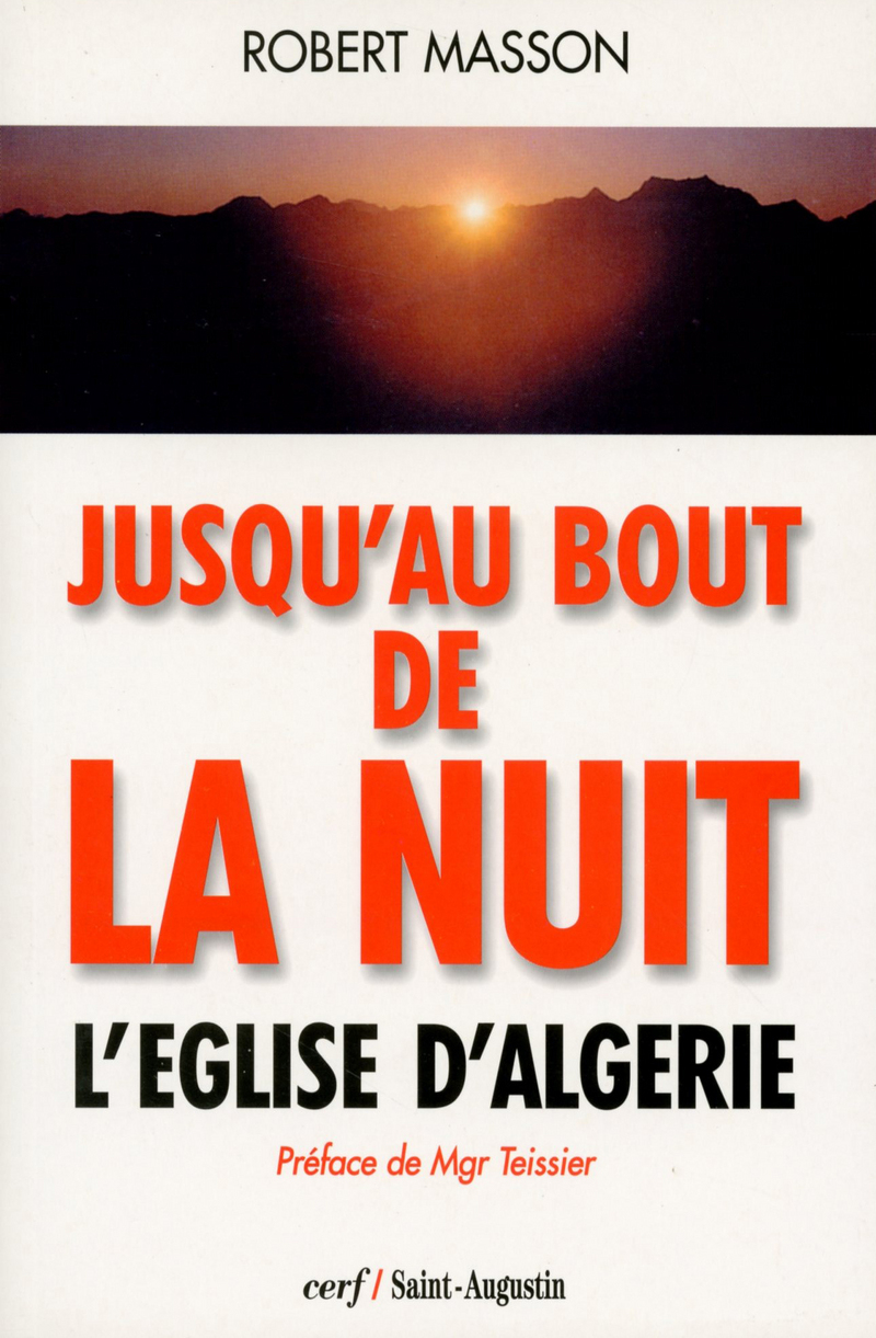 JUSQU'AU BOUT DE LA NUIT: L'EGLISE D'ALGERIE