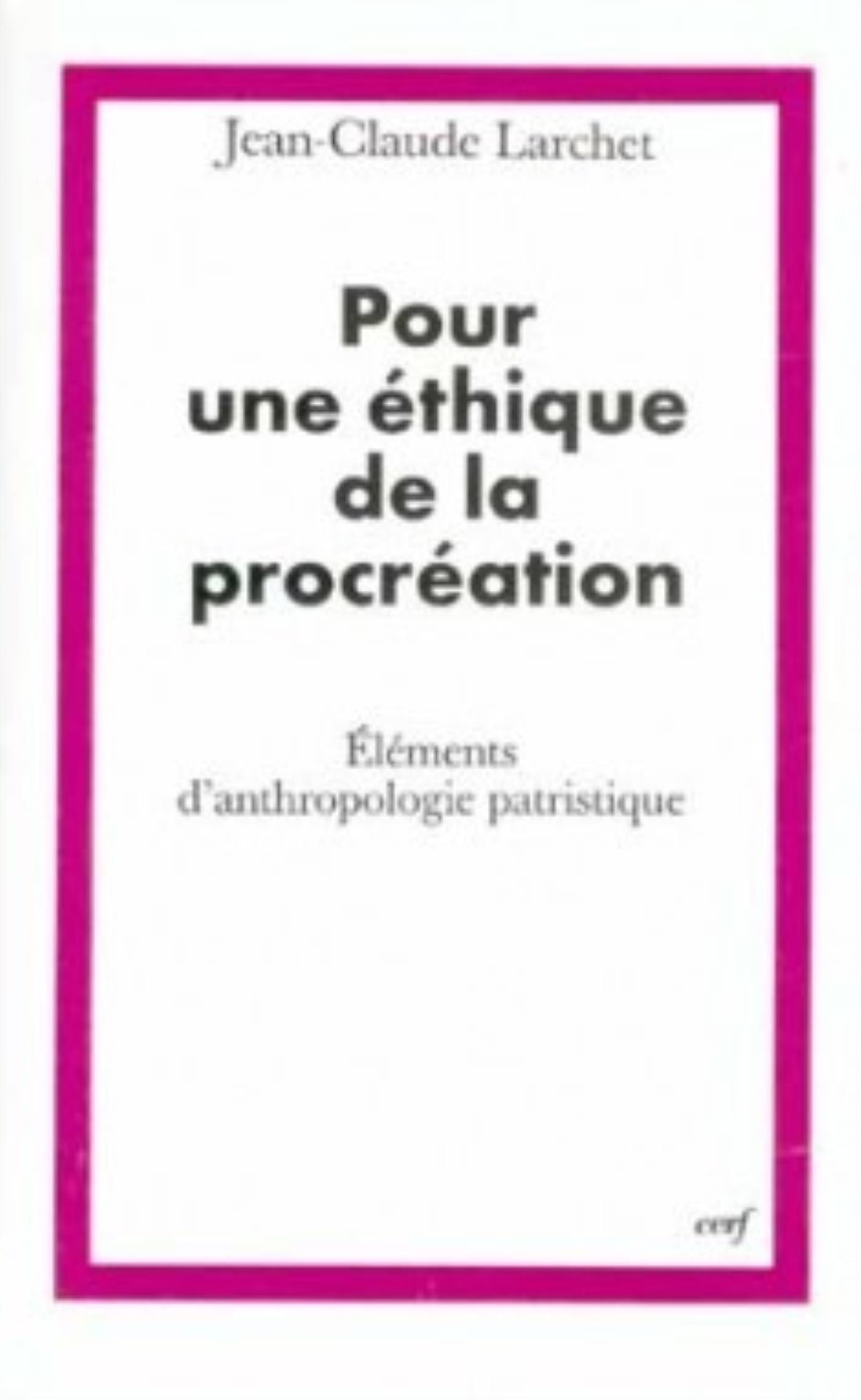 POUR UNE ETHIQUE DE LA PROCREATION. ELEMENTS D'ANTHROPOLOGIE PATRIS