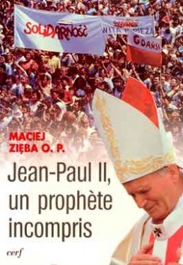 JEAN PAUL II UN PROPHETE INCOMPRIS