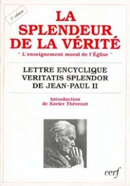 SPLENDEUR DE LA VERITE : L'ENSEIGNEMENT MORAL DE L'EGLISE
