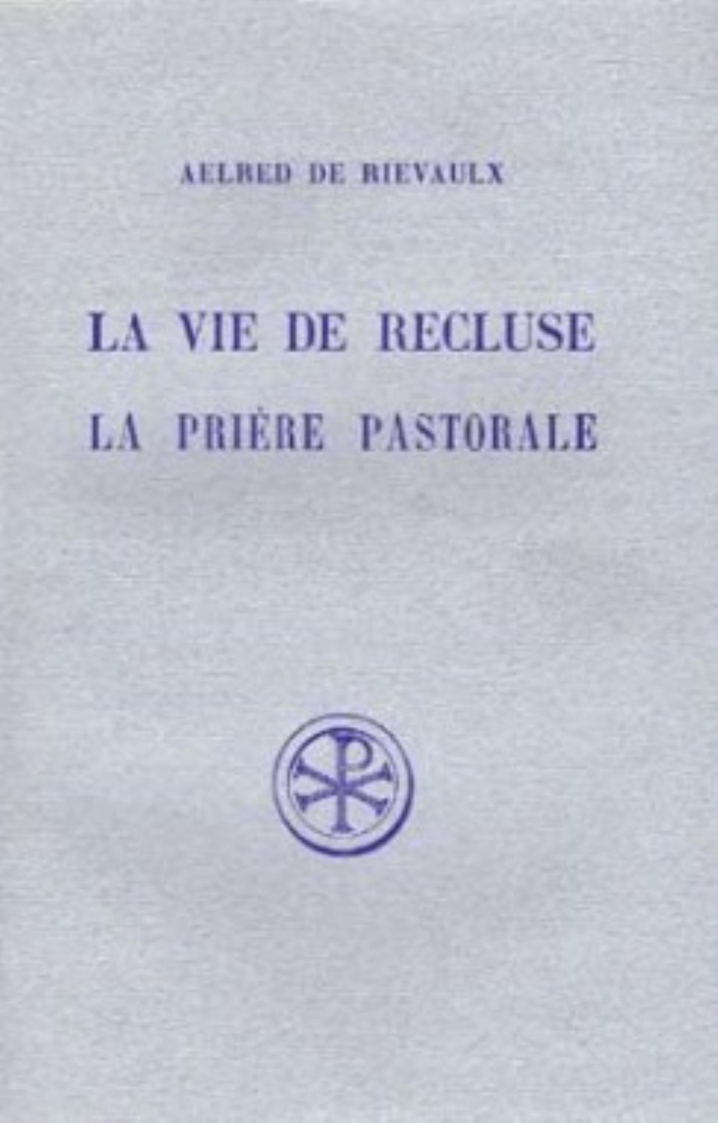 VIE DE RECLUSE. LA PRIERE PASTORALE