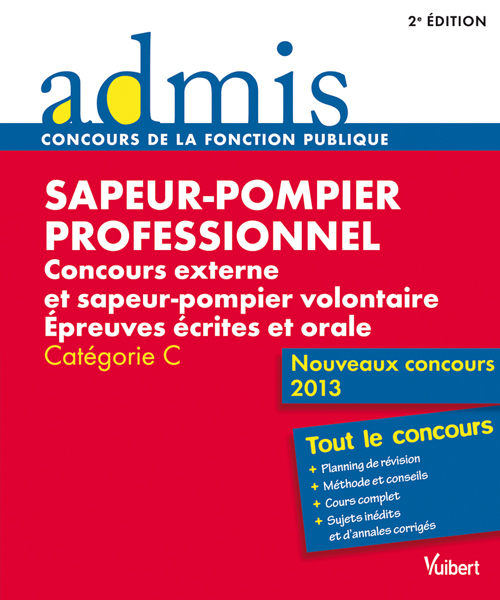 CONCOURS SAPEUR POMPIER PROFESSIONNEL N13 CAT C TOUT LE CONCOURS 2ED 2013