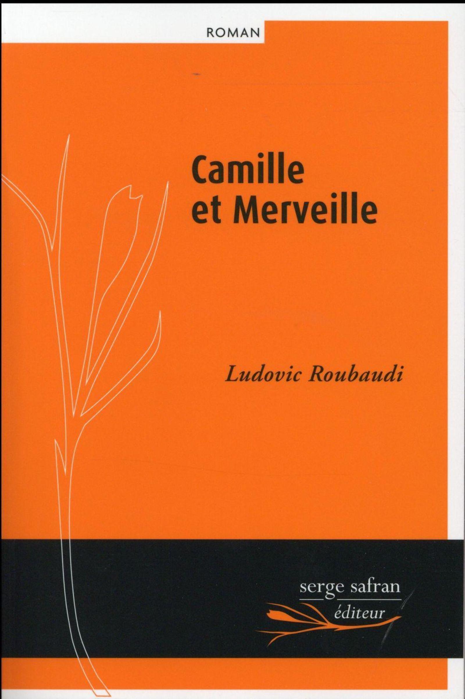 CAMILLE ET MERVEILLE OU L´AMOUR N´A PAS DE COEUR