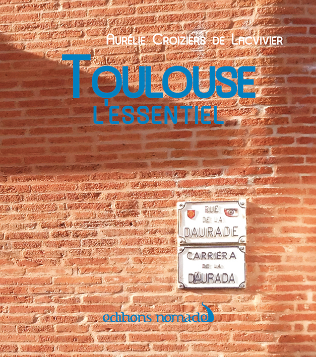 TOULOUSE L´ESSENTIEL