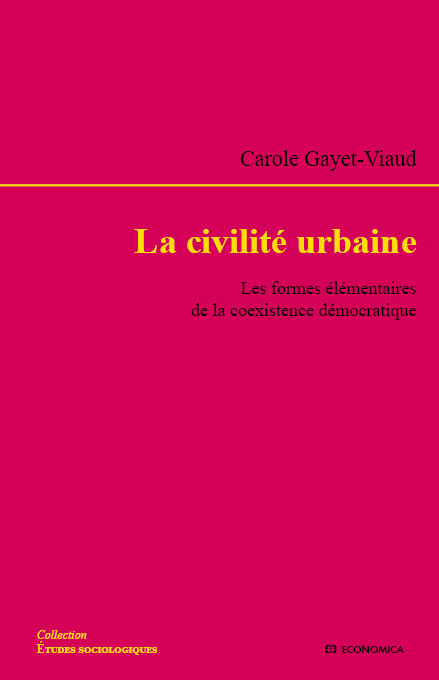 CIVILITE URBAINE - LES FORMES ELEMENTAIRES DE LA COEXISTENCE DEMOCRATIQUE