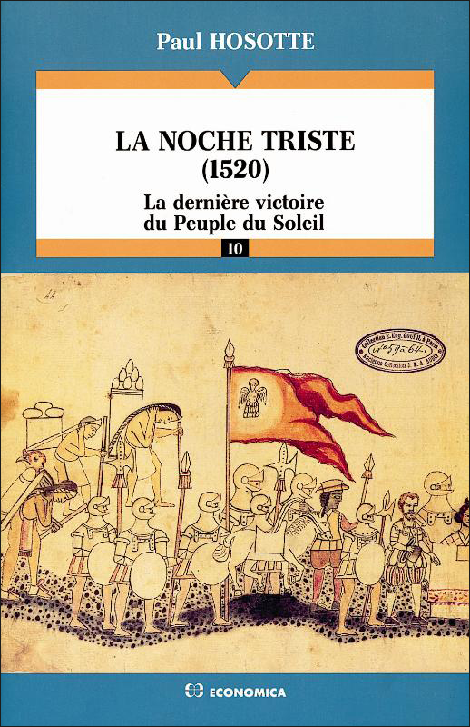LANOCHE TRISTE (1520) : LA DERNIERE VICTOIRE DU PEUPLE DU SOLEIL