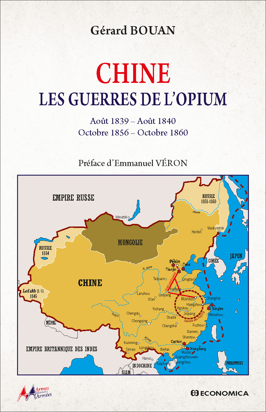 CHINE - LES GUERRES DE L´OPIUM - AOUT 1839 - AOUT 1840, OCTOBRE 1856 - OCTOBRE 1860