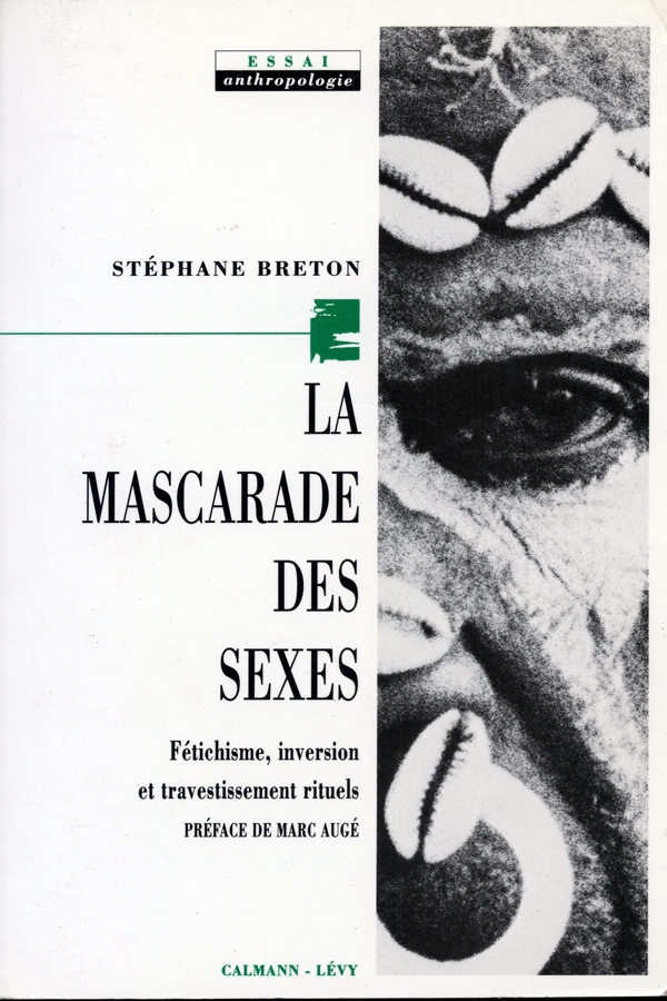 POD COMPTE FERME!!!!!!!!MASCARADE DES SEXES - FETICHISME, INVERSION ET TRAVESTISSEMENT RITUELS