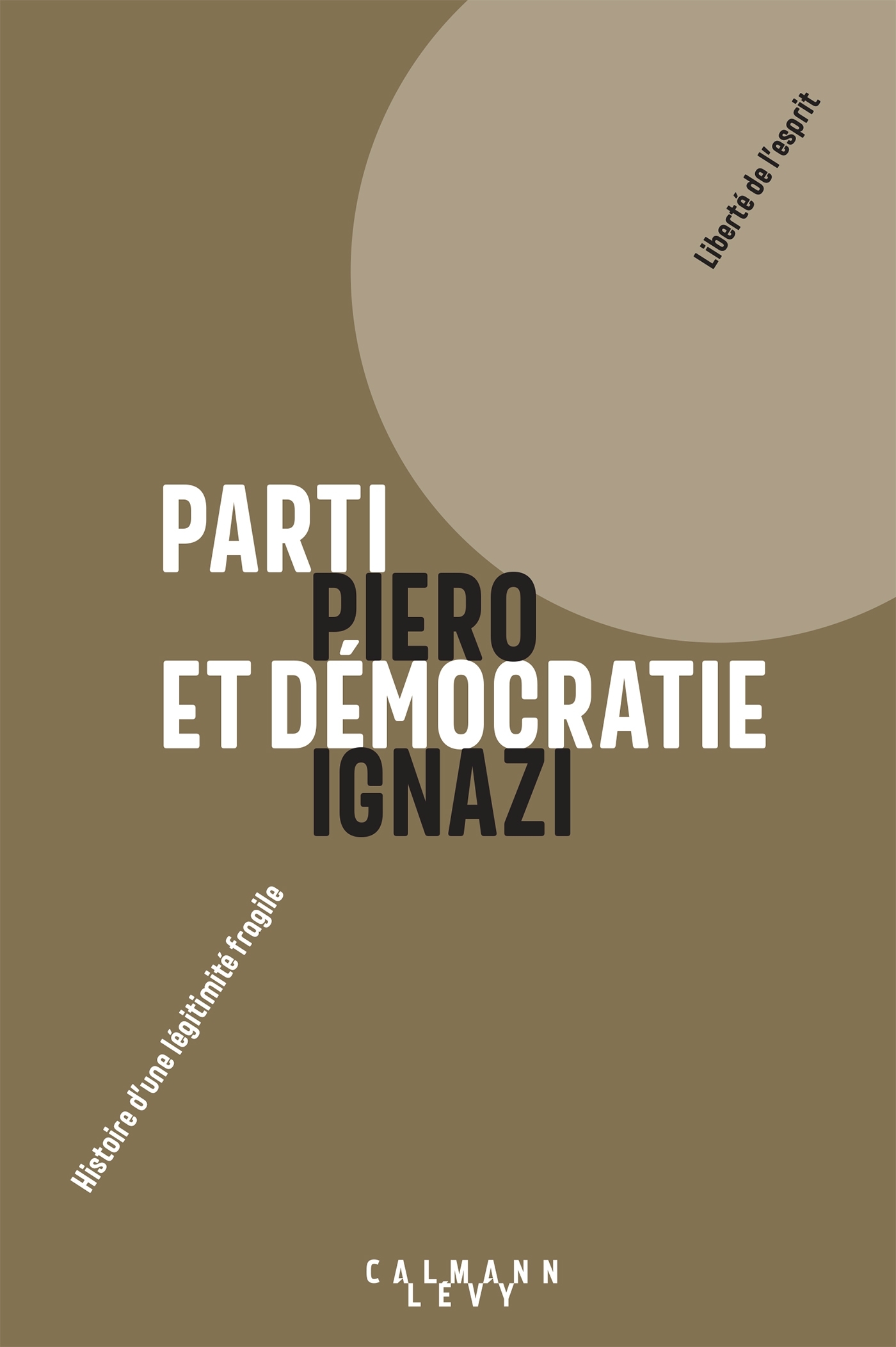 PARTI ET DEMOCRATIE - HISTOIRE D´UNE LEGITIMITE FRAGILE