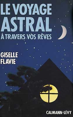 VOYAGE ASTRAL A TRAVERS VOS REVES