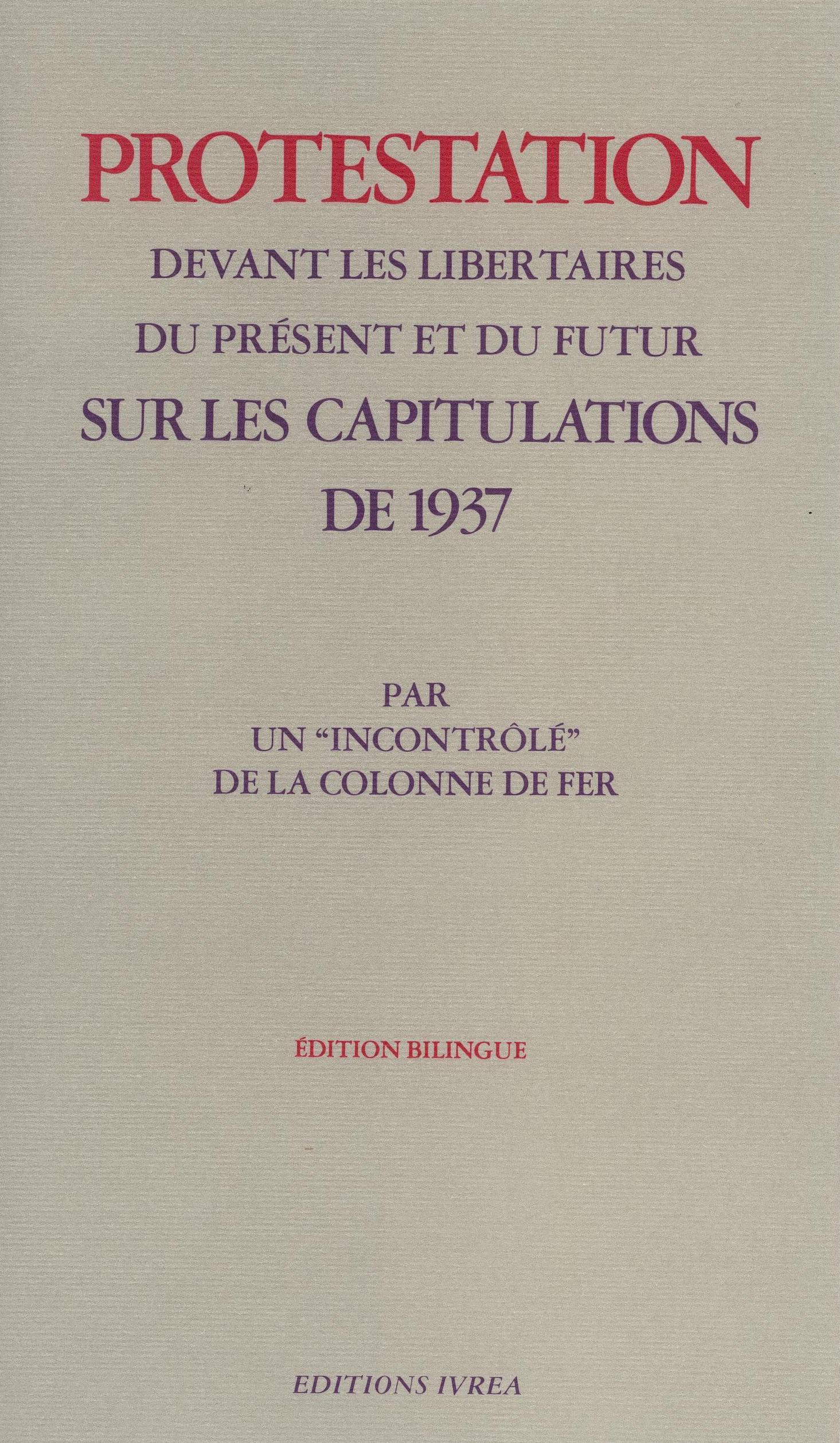 PROTESTATION DEVANT LES LIBERTAIRES DU PRESENT ET DU FUTUR SUR LES CAPITULATIONS DE 1937