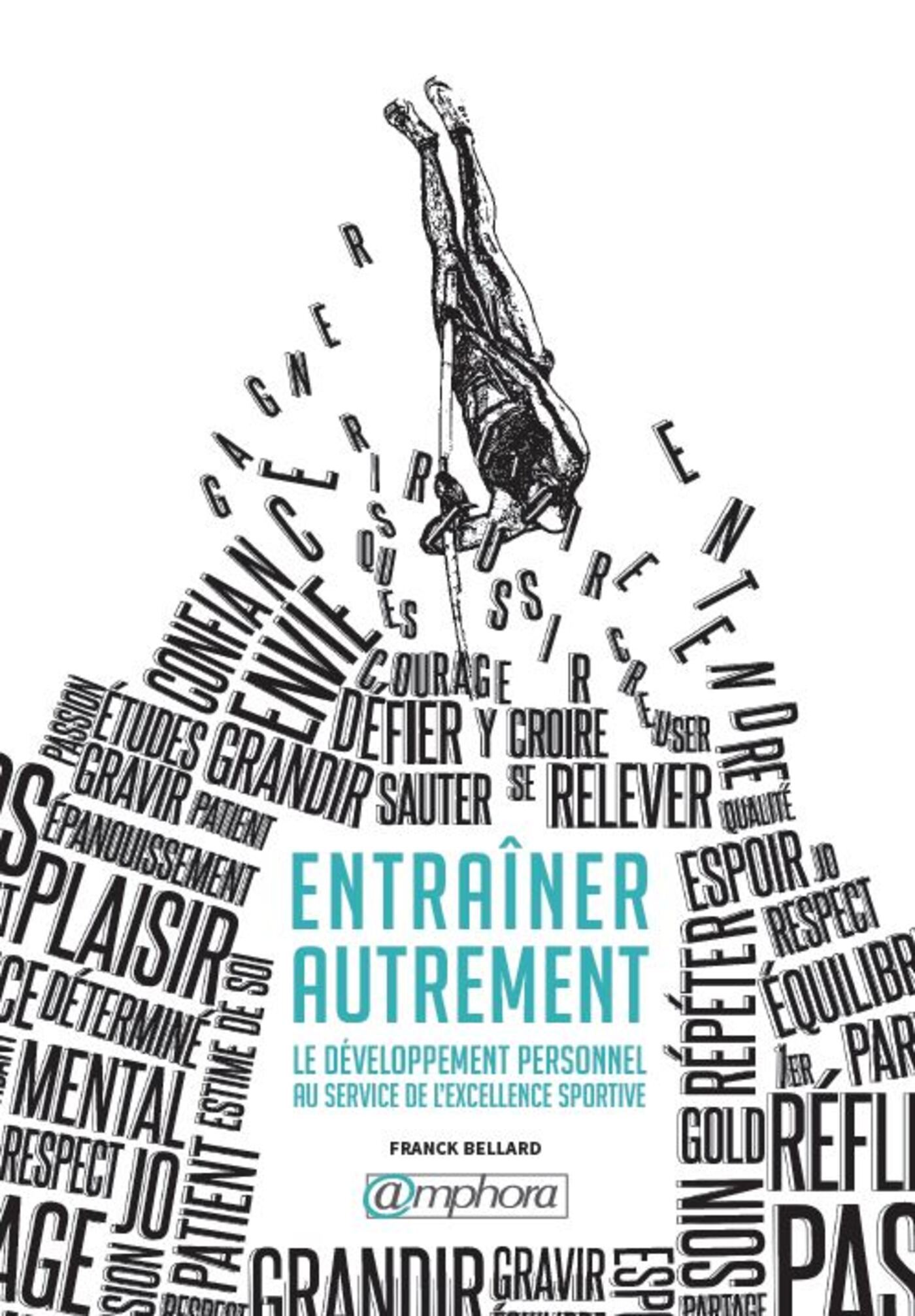 ENTRAINER AUTREMENT - LE DEVELOPPEMENT PERSONNEL AU SERVICE DE L´EXCELLENCE