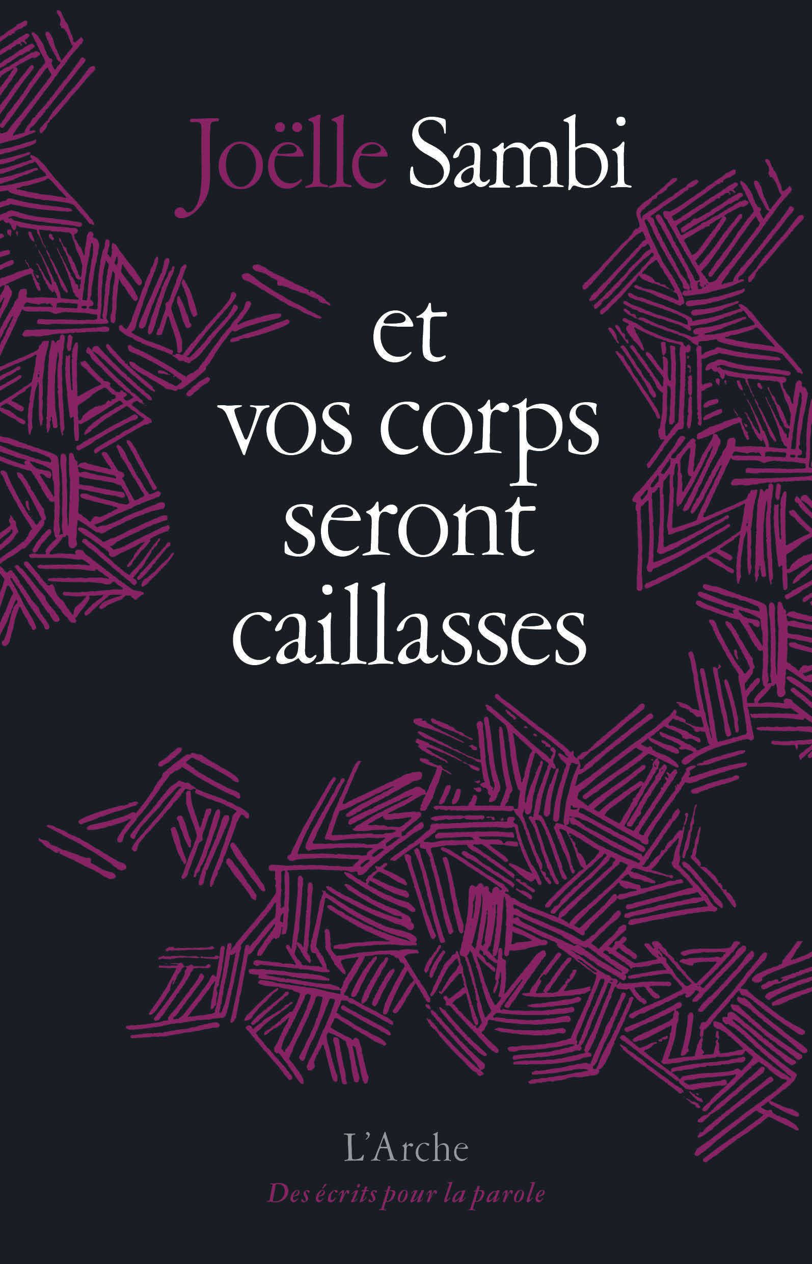 ET VOS CORPS SERONT CAILLASSES