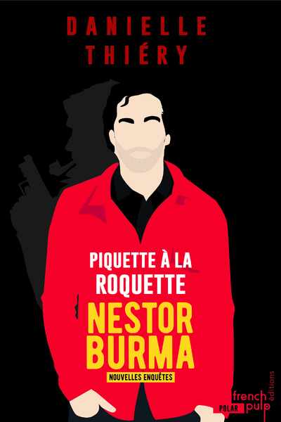 PIQUETTE A LA ROQUETTE - LES NOUVELLES ENQUETES DE NESTOR BURMA