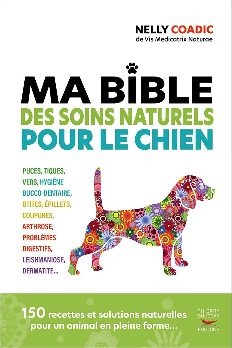 MA BIBLE DES SOINS NATURELS POUR LE CHIEN