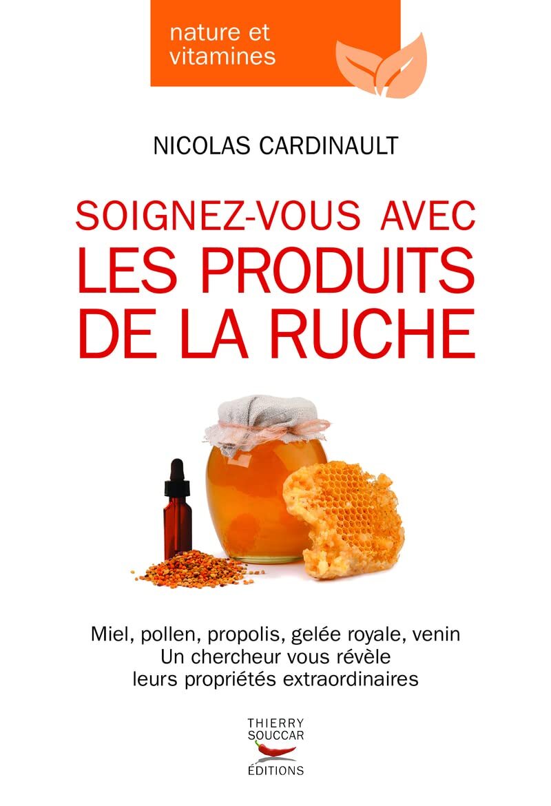 SOIGNEZ-VOUS AVEC LES PRODUITS DE LA RUCHE