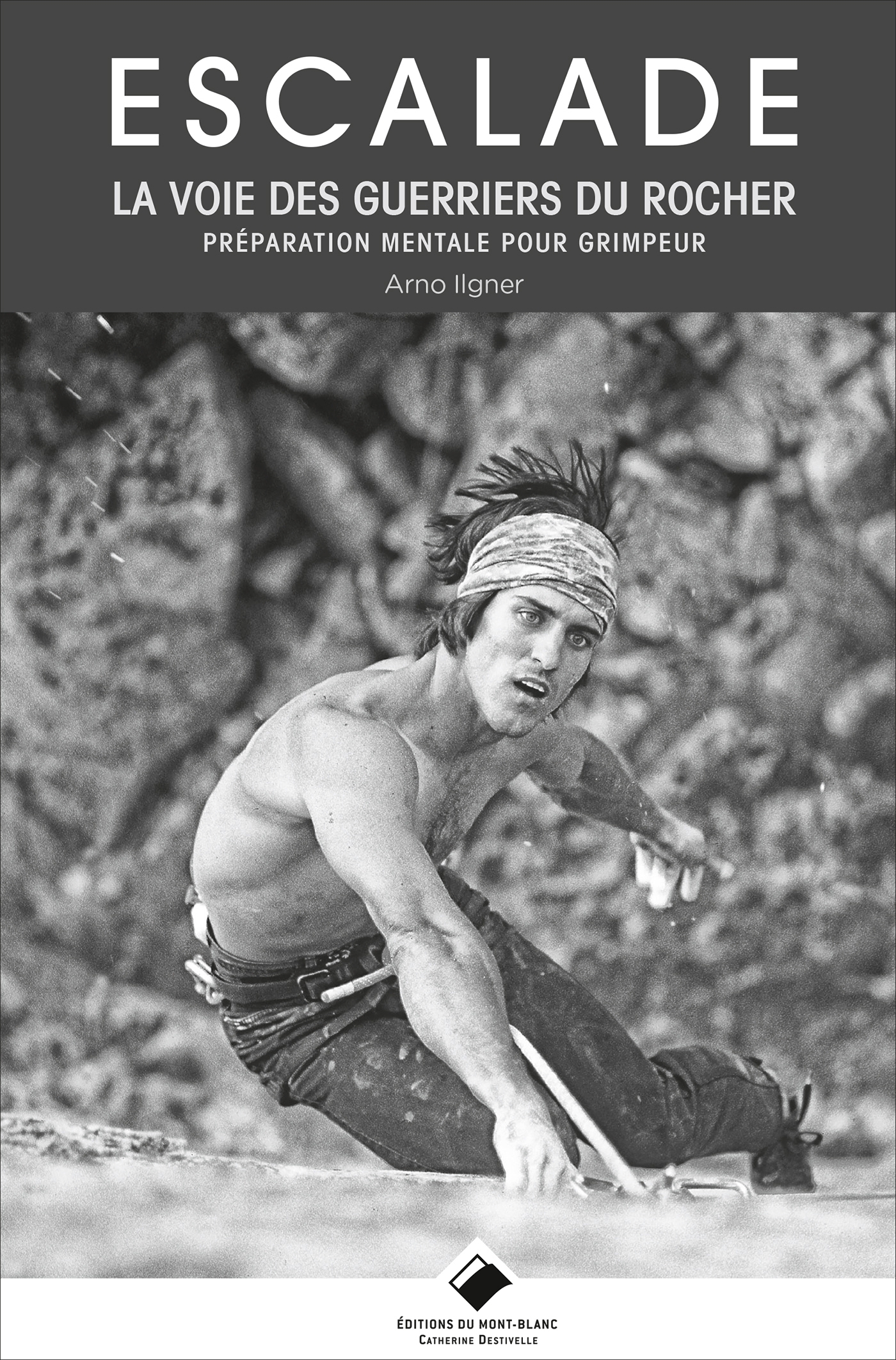 VOIE DES GUERRIERS DU ROCHER NE - PREPARATION MENTALE POUR LES GRIMPEURS