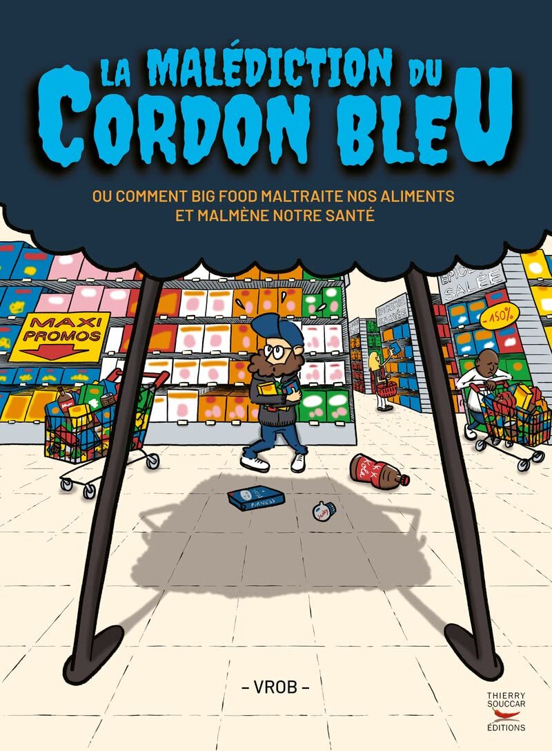 MALEDICTION DU CORDON BLEU - OU COMMENT BIG FOOD MALTRAITE NOS ALIMENTS ET MALMENE NOTRE SANTE