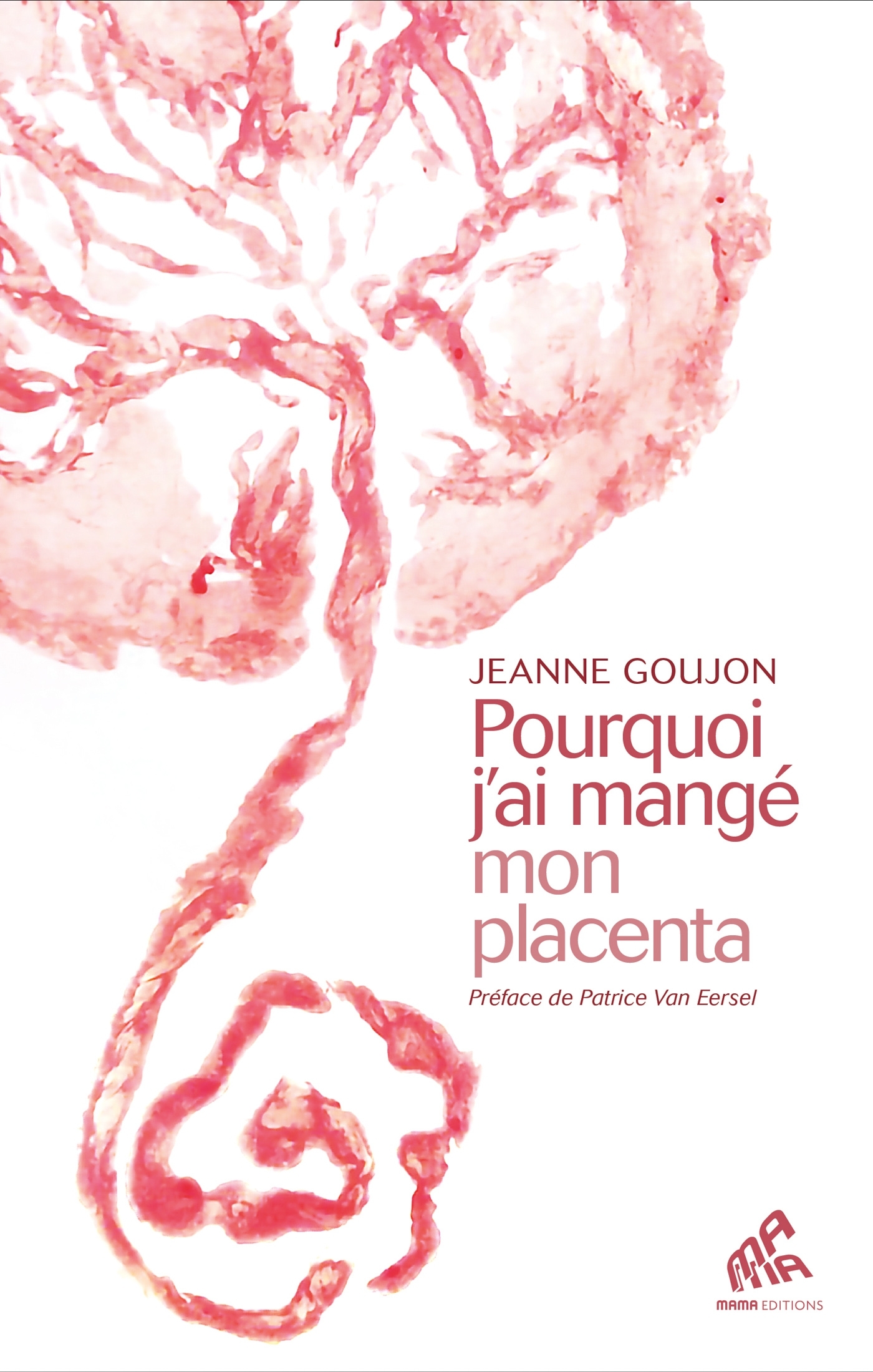 POURQUOI J´AI MANGE MON PLACENTA