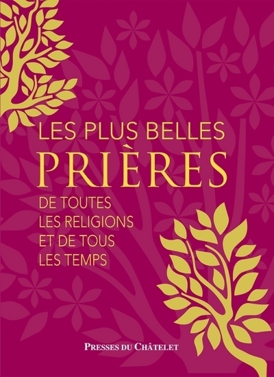 PLUS BELLES PRIERES DE TOUTES LES RELIGIONS ET DE TOUS LES TEMPS