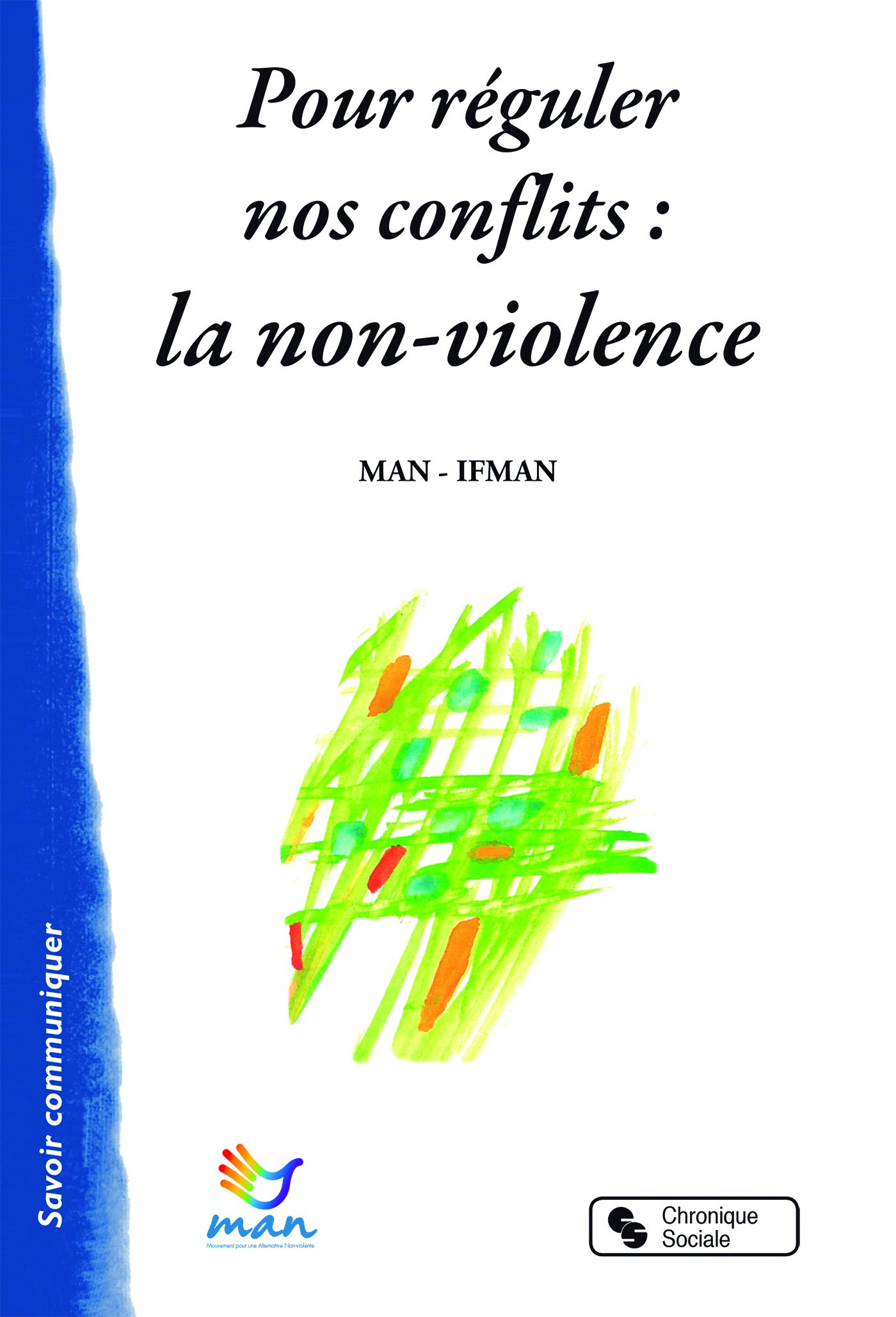 POUR REGULER NOS CONFLITS : LA NON-VIOLENCE
