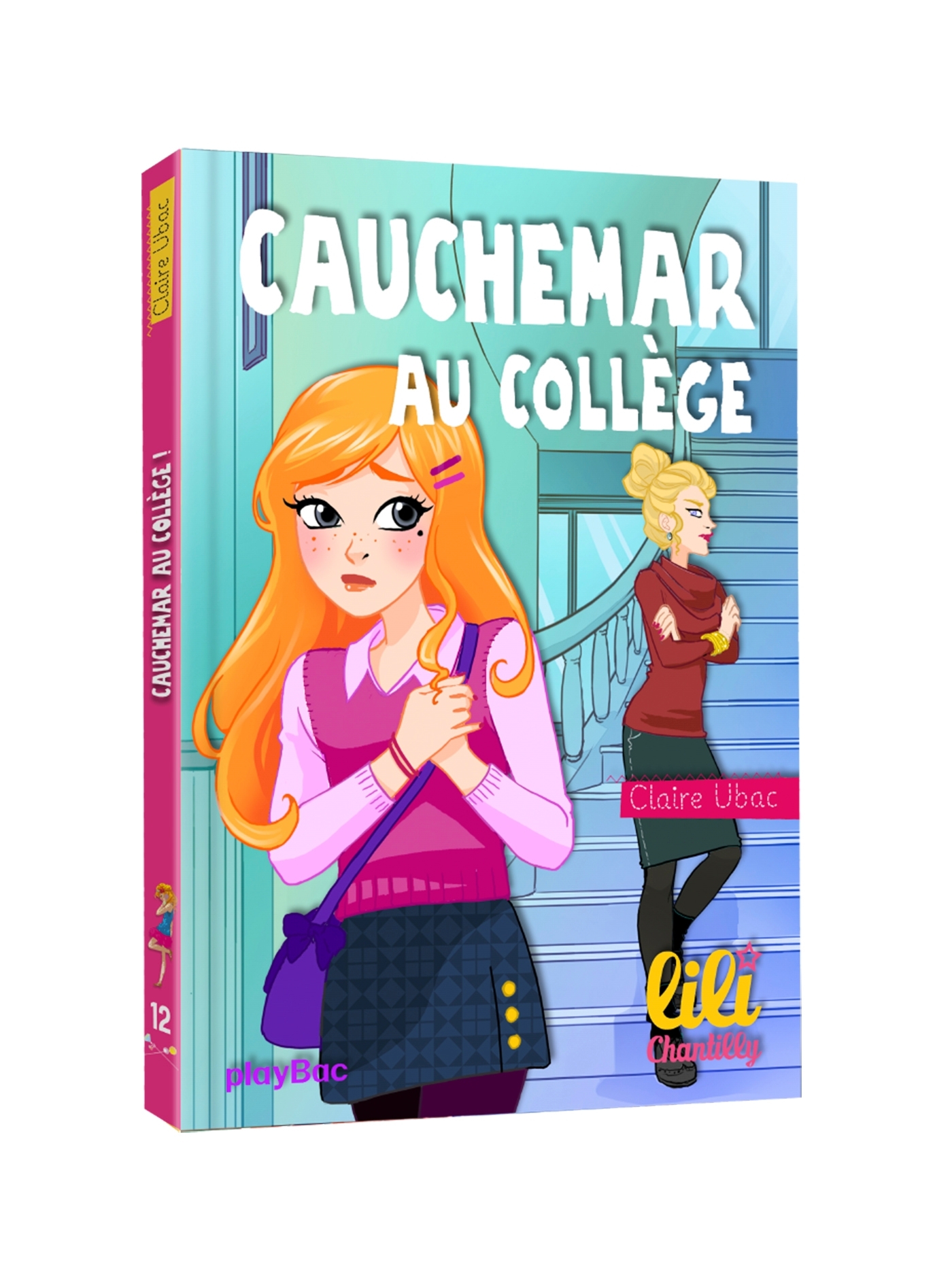 LILI CHANTILLY - TOME 12 - CAUCHEMAR AU COLLEGE